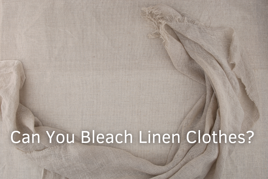 Can You Bleach Linen? Tips on How to Bleach Linen Perfectly